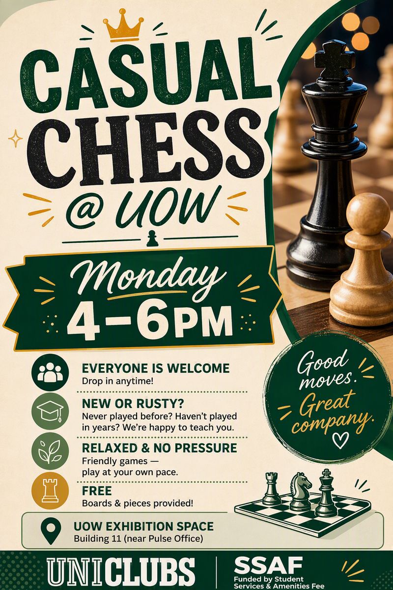 Casual Chess @ UOW poster: Mondays 4 to 6 pm, UOW Exhibition Space, Building 11